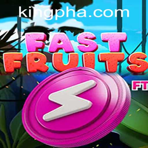 Discover FastFruits: The Thrilling World of King PH