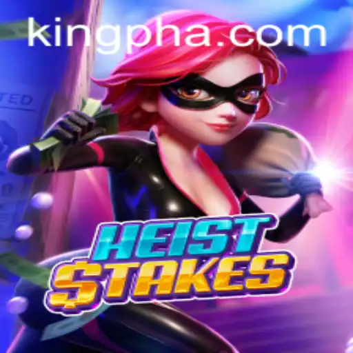 Unveiling HeistStakes: A Thrilling Adventure in the World of King PH
