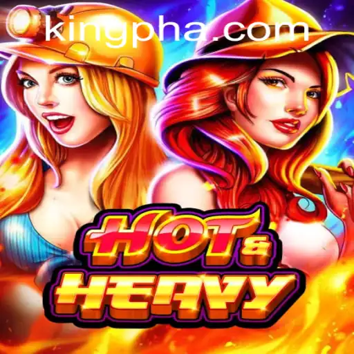 HotHeavy: A Thrilling Adventure in the World of King PH