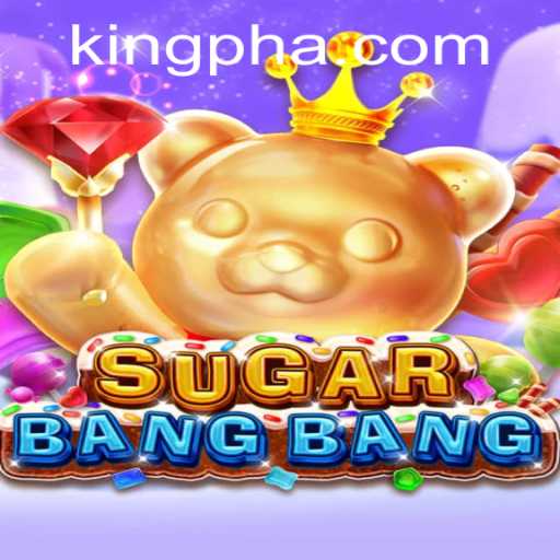 SUGARBANGBANG: The Ultimate Game Experience with King PH