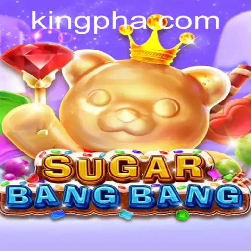 SUGARBANGBANG: The Ultimate Game Experience with King PH